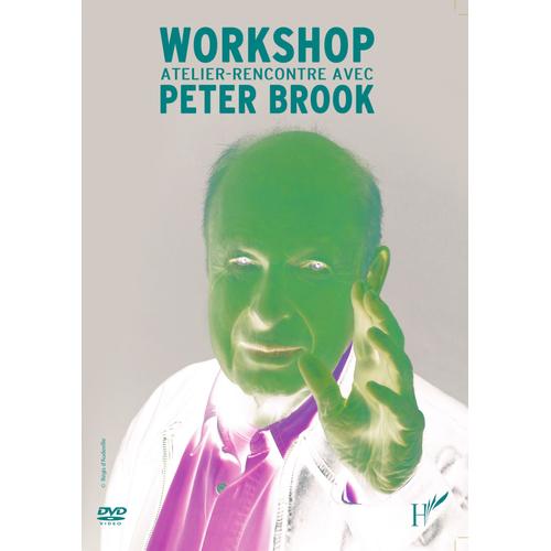 Workshop : Atelier-Rencontre Avec Peter Brook