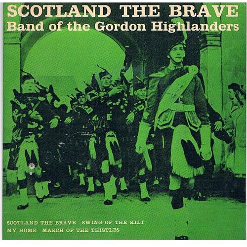 Scotland The Brave - March Of The Thistles - My Home - Swing Of The Kilt (Made In England 1964)