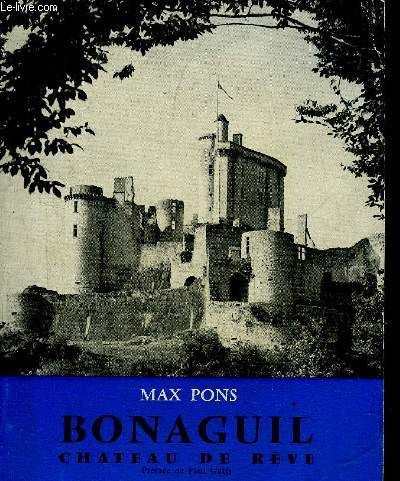 Bonaguil Chateau De Reve - Essai Sur Le Chateau De Bonaguil Dans Le Haut Agenais.