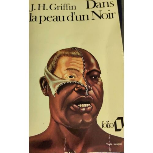 Dans La Peau D'un Noir De John Howard Griffin Black Like Me Éditions Gallimard Collection Folio Numéro 809 - Illustration Couverture De Jean-Michel Nicolet 1976 - Poche 245 Pages Traduit M. De Gramont