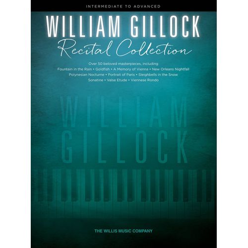 William Gillock Recital Collection: 53 Of Gillock's Beloved Intermediate To Advanced Level Solos