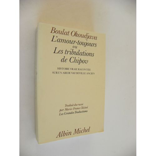 L'amour-Toujours Ou Les Tribulations De Chipov - Histoire Vraie Racontée Sur Un Air De Vaudeville Ancien