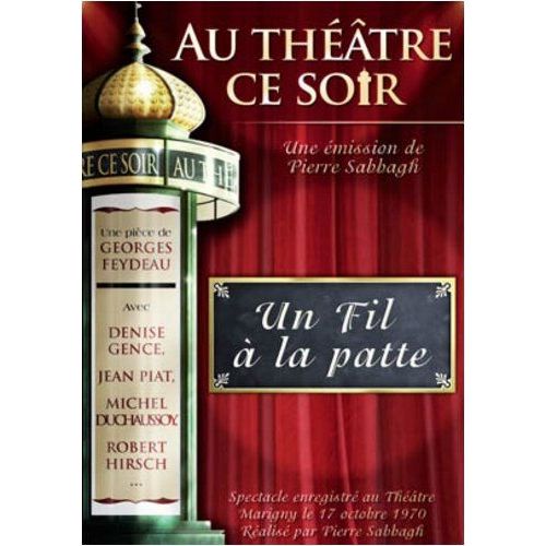 Un Fil À La Patte - Au Théâtre Ce Soir