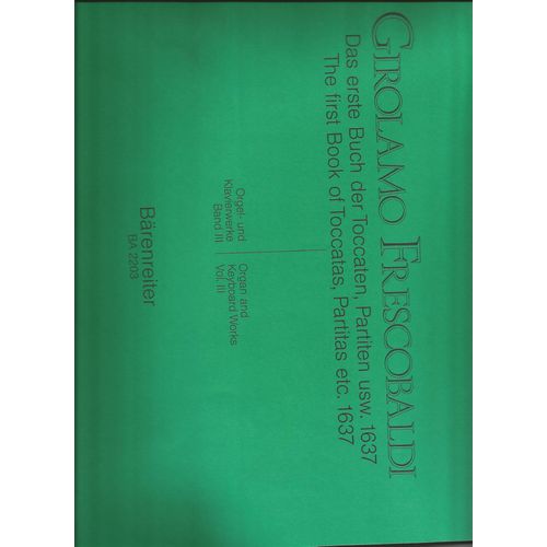 Orgel- Und Klavierwerke - Gesamtausgabe Orgel/ Cembalo/ Klavier Band 3 : Das Erste Buch Der Toccaten,  Partiten Usw Von 1637