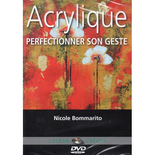 Acrylique - Perfectionner Son Geste - Volume 3