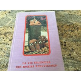 La Vie Splendide Des Momies Peruviennes