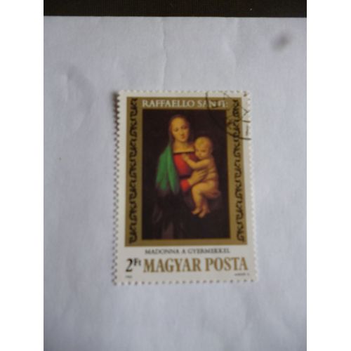 Timbre Hongrie :Raffaelo Santi:"Raphaël" :La Madone Du Grand Duc 1509.