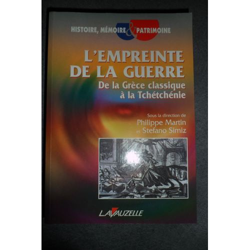 L'empreinte De La Guerre: De La Grèce Classique À La Tchétchénie