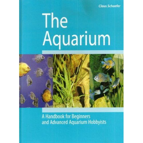 The Aquarium: A Handbook For Beginners And Advanced Aquarium   Hobbyists
