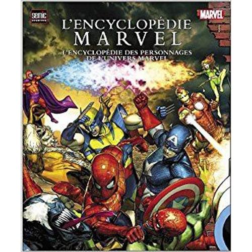 L'encyclopédie Marvel - L'encyclopédie Des Personnages De L'univers Marvel