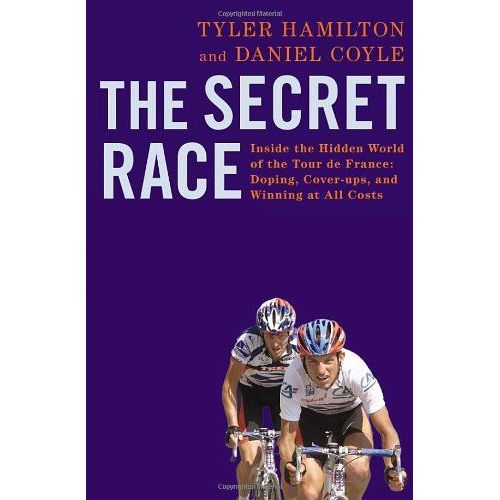 The Secret Race: Inside The Hidden World Of The Tour De France: Doping, Cover-Ups, And Winning At All Costs