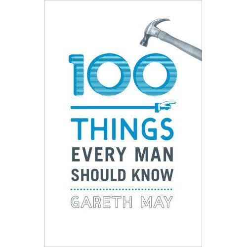 100 Things Every Man Should Know