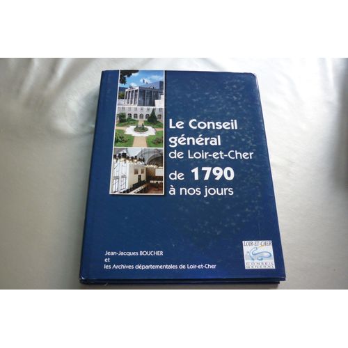 Le Conseil General De Loir Et Cher De 1790 A Nos Jours