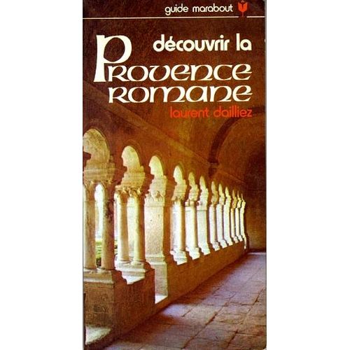 Découvrir La Provence Romane