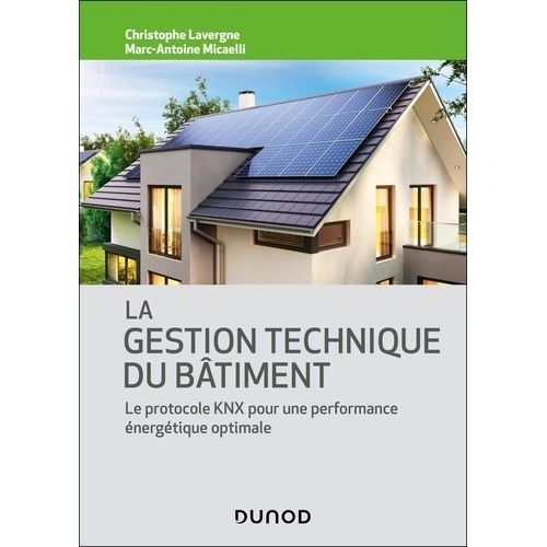 La Gestion Technique Du Bâtiment - Le Protocole Knx Pour Une Performance Énergétique Optimale