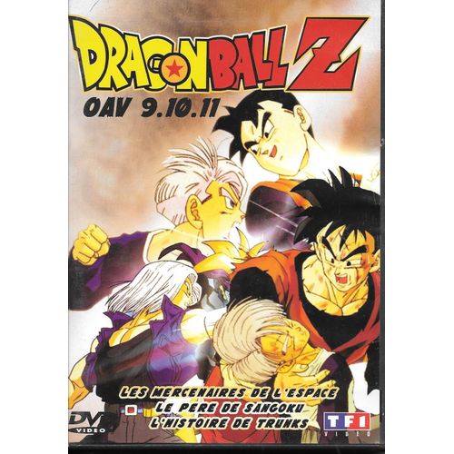 Dragon Ball Z - Oav 9.10.11 : Le Mercenaire De L'espace + Le Père De Sangoku + L'histoire De Trunks