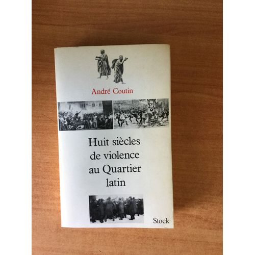 Huit Siecles De Violence Au Quartier Latin