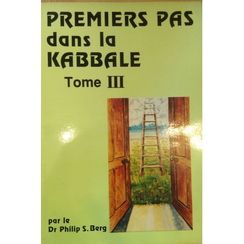 Premiers Pas Dans La Kabbale - Tome 3, Un Guide Vers La Conscience Cosmique