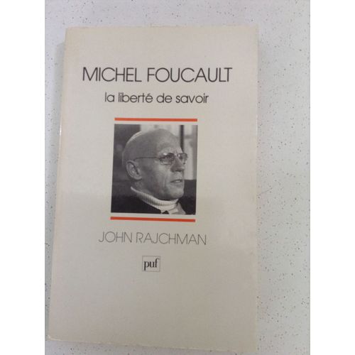 Michel Foucault - La Liberté De Savoir