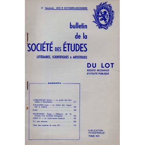 Bulletin De La Société Des Études Du Lot - 4e Fascicule 1970 - Octobre-Décembre - Tome Xci