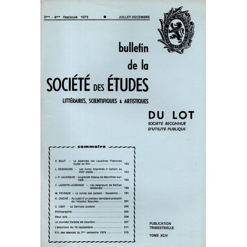 Bulletin De La Société Des Études Du Lot - 3ème-4ème Fascicule 1973 - Juillet-Décembre - Tome Xciv