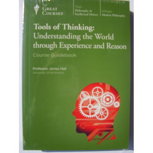 Tools Of Thinking - Understanding The World Through Experience And Reason