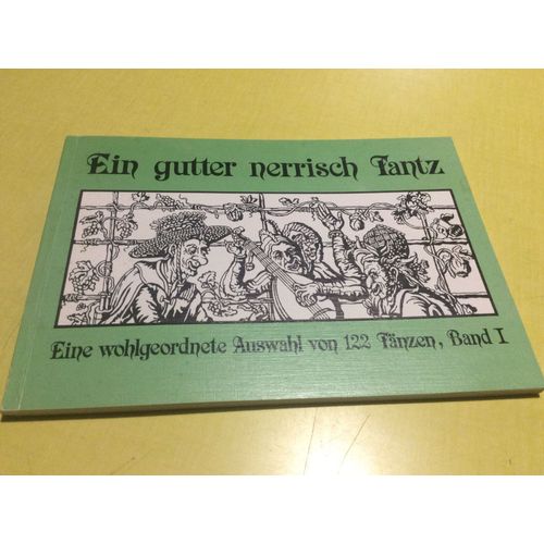  Recueil De Musique Vielle Cornemuse   Ein Gutter Nerrisch Fantz  Ein Wohlgeordnete Auswahl Fänzen  Band 1 
