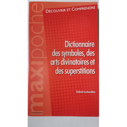 Dictionnaire Des Symboles,Des Arts Divinatoires Et Des Superstitions
