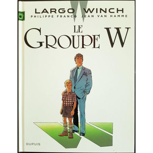 Largo Winch Tome 2 - Le Groupe W