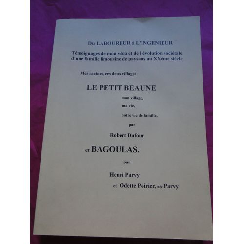 Du Laboureur A L Ingenieur Temoignages De Mon Vecu Et De L Evolution Societale D Une Famille Limousine De Paysans Au 20 Eme Siecle Le Petit Beaune Et Bagoulas  1 