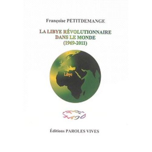 La Libye Révolutionnaire Dans Le Monde, 1969-2011