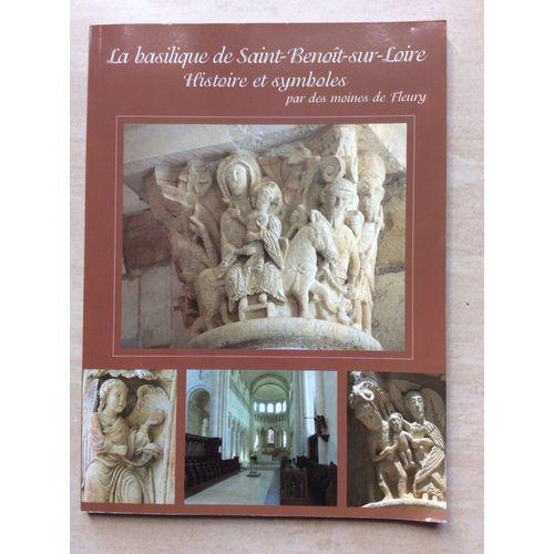 La Basilique De St Benoît Sur Loire Histoire Et Symboles 