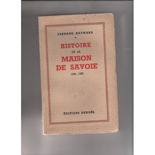 Histoire De La Maison De Savoie 1000-1553 