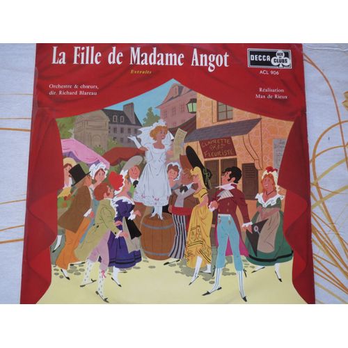 La Fille De Madame Angot, Opérette De Charles Lecocq, Choeurs Et Orchestre, Direction : Richard Blareau 