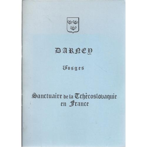 Darney ( Vosges ) : Sanctuaire De La Tchécoslovaquie En France ( 60e Anniversaire De La Déclaration Par Raymond Poincaré Du Droit Des Tchèques & Des Slovaques À L'indépendance ... )