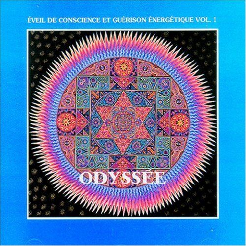 Odyssee Eveil De Conscience Et Guerison Energetique Vol 1