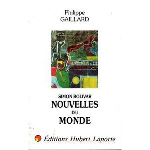 Simon Bolivar - Nouvelles Du Monde