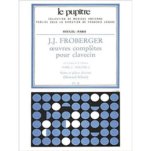 Oeuvres Complètes Pour Clavecin Tome 2 Volume 2 (Suites Et Pièces Diverses) - Collection Le Pupitre Lp58
