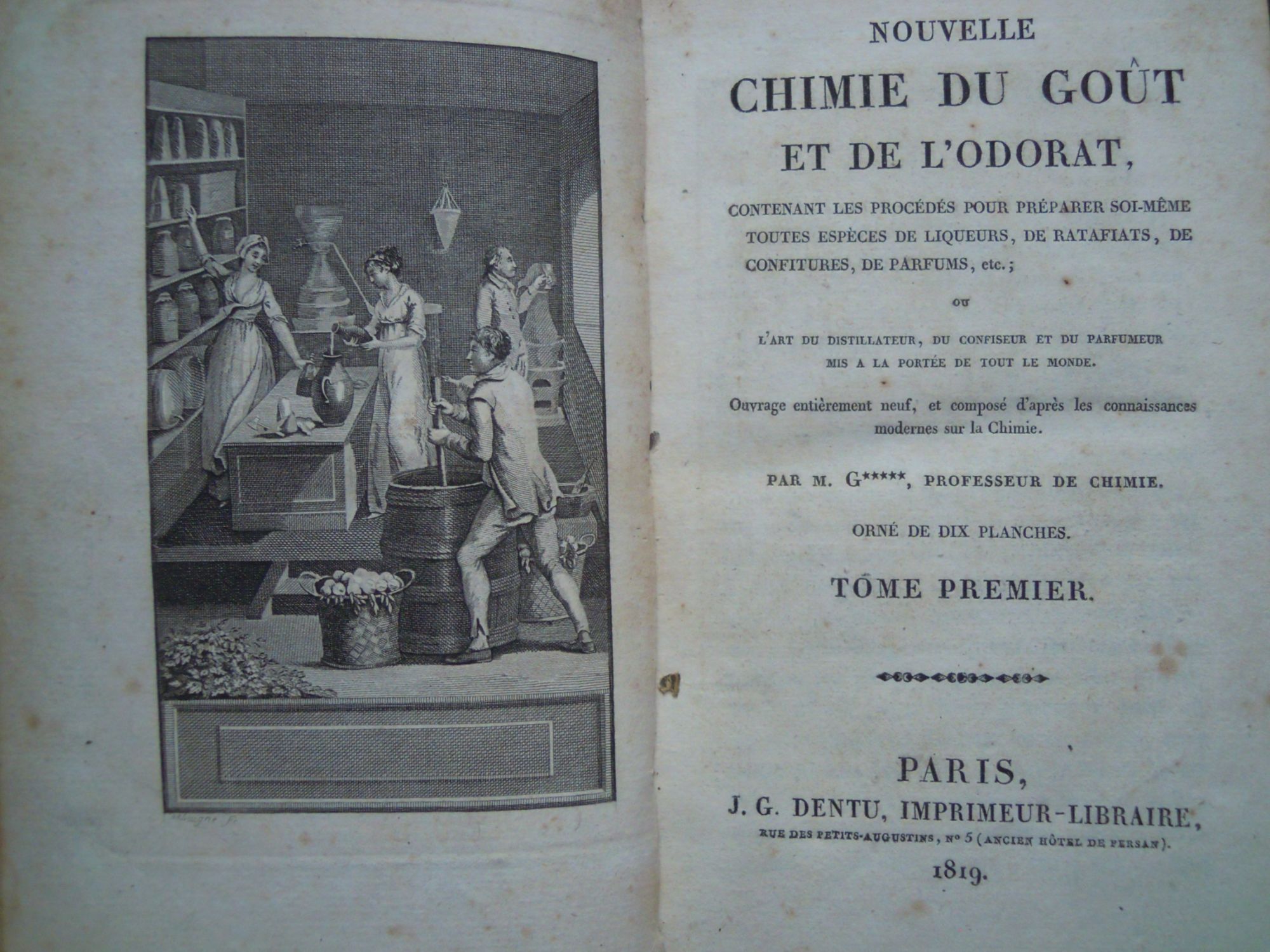 Nouvelle Chimie Du Goût Et De L'odorat Contenant Les Procédés Pour Préparer Toutes Espèces De Liqueurs, De Ratafia, De Confitures, De Parfums Etc.Ou L'art Du Distillateur, Du Confiseur Et Du Parfumeur