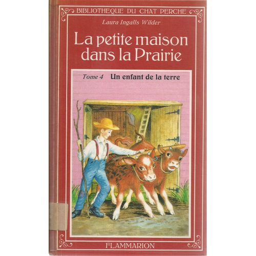 La Petite Maison Dans La Prairie- Tome 4- Un Enfant De La Terre