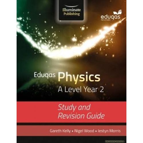 Eduqas Physics For A Level Year 2: Study And Revision Guide