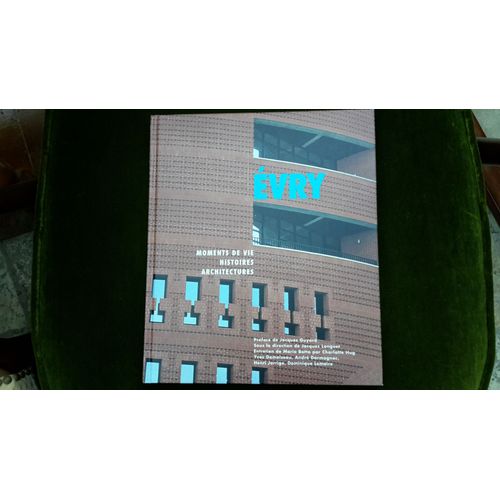 Evry, Moments De Vie, Histoires,  Architectures 