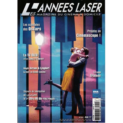 Les Années Laser N° 241 - Mai 2017 - La La Land / Tv Oled De Sony Et Loewe / Amplis Arcam & Lyngdorf