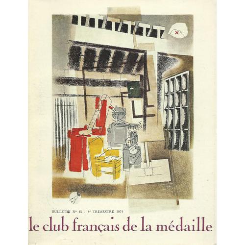 Le Club Français De La Médaille : Bulletin N° 45 - 4e Trimestre 1975