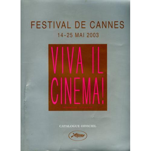 Festival De Cannes 14 Au 25 Mai 2003, Catalogue Officiel / Viva Il Cinema / Hommage A Fellini