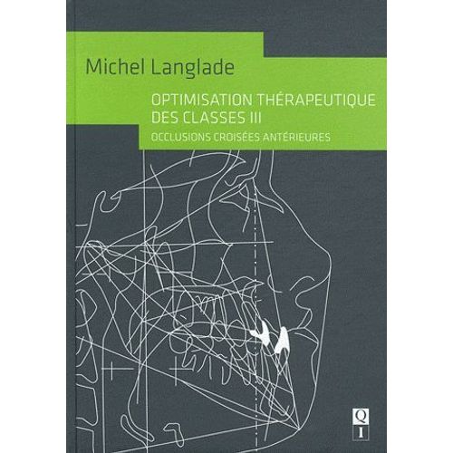 Optimisation Thérapeutique Des Classes Iii - Occlusions Croisées Antérieures