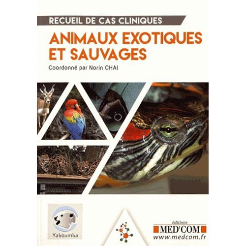Recueil De Cas Cliniques : Animaux Exotiques Et Sauvages