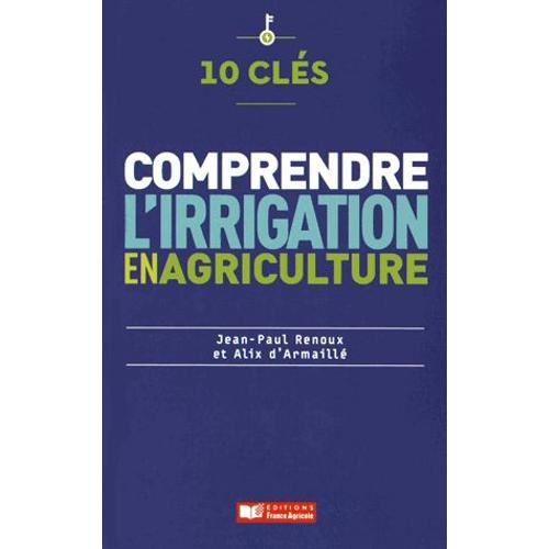 10 Clés Pour Comprendre L'irrigation En Agriculture