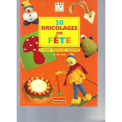 20 Bricolages En Fête. Activite, Bricolage, Creation 3-10 Ans