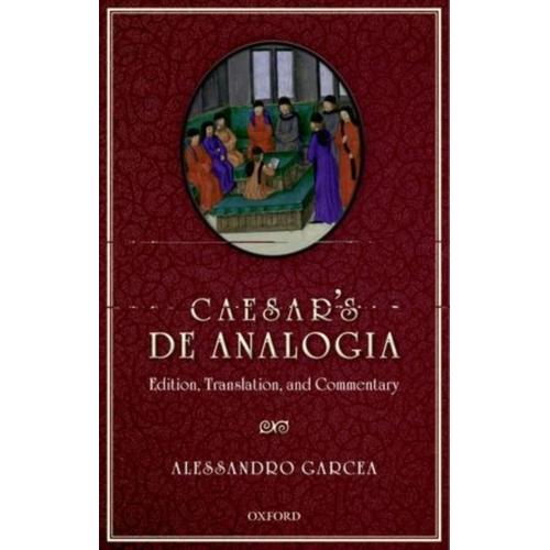 Caesar's De Analogia: Edition, Translation, And Commentary